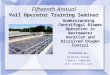 Fifteenth Annual Vail Operator Training Seminar Understanding Centrifugal Blower Operation in Wastewater Aeration and Dissolved Oxygen Control Presented