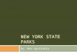 NEW YORK STATE PARKS By: Max Garfinkle. Laws and Acts  The New York State park system follows Title 9 New York Codes, Rules and Regulations (NYCRR)