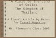 “A Visit to the Land of Smiles” The Kingdom of Thailand A Travel Article by Brian for Travel Magazine Ms. Plowman’s Class 2002