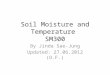 Soil Moisture and Temperature SM300 By Jinda Sae-Jung Updated: 27.06.2012 (O.F.)