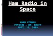 Owen Garriott, W5LFL was the first person to carry a ham radio into space.  He tried to get a ham radio on the earlier Skylab mission, but NASA rejected