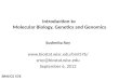 Introduction to Molecular Biology, Genetics and Genomics Sushmita Roy  sroy@biostat.wisc.edu September 6, 2012 BMI/CS 576