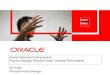 Oracle Advanced Compression: Reduce Storage, Reduce Costs, Increase Performance Bill Hodak Principal Product Manager