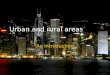 Urban and rural areas An introduction. What is an urban area? built-up area