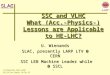 U. Wienands, SLAC-LARP HE-LHC ws, Malta, 14-Oct-10 1 SSC and VLHC What (Acc.-Physics-) Lessons are Applicable to HE-LHC? U. Wienands SLAC, presently LARP