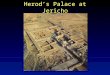 Herod’s Palace at Jericho. 4Q246 (Aramaic Apocalypse)