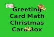 Greeting Card Math Christmas Card Box Look at your teacher’s box and estimate the number of M&M’s in the box