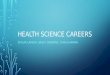 HEALTH SCIENCE CAREERS SKYLAR LARSON, BAILEY OSBORNE, CHRIS HAMANN