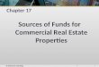 Chapter 17 Sources of Funds for Commercial Real Estate Properties © OnCourse Learning