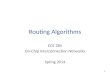 Routing Algorithms ECE 284 On-Chip Interconnection Networks Spring 2014 1