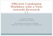 CASSIE BRAND ALLISON JAI O’DELL GOUCHER COLLEGE LIBRARY SPECIAL COLLECTIONS & ARCHIVES Efficient Cataloging Workflow with a View towards Research