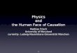1 Physics and the Human Face of Causation Mathias Frisch University of Maryland currently: Ludwig-Maximilians-Universit¤t M¼nchen