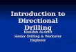 Introduction to Directional Drilling Khalifah Al-Amri Senior Drilling & Workover Engineer