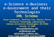 1 e-Science e-Business e-Government and their Technologies XML Schema Bryan Carpenter, Geoffrey Fox, Marlon Pierce Pervasive Technology Laboratories Indiana