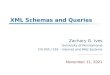 XML Schemas and Queries Zachary G. Ives University of Pennsylvania CIS 455 / 555 – Internet and Web Systems August 7, 2015