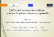 Skills and innovation talents related to future business growth Seminar “Innovation and modernisation of the rural economy” Gaio, Portugal, June 18, 2015