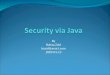 By Bahaa Zaid bzaid@arxict.com 2009-01-13. Agenda Introduction to Security Java Security XML Security WS-Security