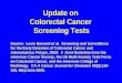 Update on Colorectal Cancer Screening Tests Source: Levin Bernard et al. Screening and Surveillance for the Early Detection of Colorectal Cancer and Adenomatous