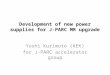 Development of new power supplies for J-PARC MR upgrade Yoshi Kurimoto (KEK) for J-PARC accelerator group