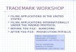 TRADEMARK WORKSHOP  FILING APPLICATIONS IN THE UNITED STATES  FILING APPLICATIONS INTERNATIONALLY UNDER THE MADRID PROTOCOL  BEFORE YOU FILE: SEARCHING