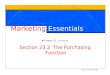 Chapter 23 Purchasing 1 Marketing Essentials Chapter 23 Purchasing Section 23.2 The Purchasing Function