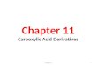 Chapter 11 Carboxylic Acid Derivatives 1Chapter 11