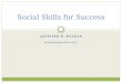 JENNIFER D. WALKER WALKERJD@PWCS.EDU Social Skills for Success