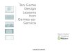 Ten Game Design Lessons from Games-as- Service Raph Koster VP Creative Design