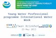 Young Water Professional programme International Water Week Twan Brinkhof 29 May 2013