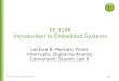 8-1 Bard, Gerstlauer, Valvano, Yerraballi EE 319K Introduction to Embedded Systems Lecture 8: Periodic Timer Interrupts, Digital-to-Analog Conversion,