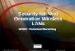 1 © 2000, Cisco Systems, Inc. Cisco Company Confidential - Do not distributeSE Meeting – November 16th 2000 Security for Next Generation Wireless LANs