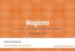 Magento As an LMS – Learning Management System - Integration tool Daniel Matos Product Manager, Mytraining.net 