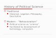 History of Political Science  Traditional Historical, Legalism, Philosophy, Descriptive  Modern – “Behavioralism” Political science as “science” Facilitated