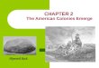 CHAPTER 2 The American Colonies Emerge Plymouth Rock
