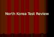 North Korea Test Review. Who have been N.K. tradtional enemy in Asia? Japan since 1900 when they occupied them. Japan since 1900 when they occupied them