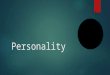 Personality.. Unique, relatively stable pattern of thoughts, emotions and actions. The combination of characteristics or qualities that form an individual’s