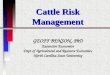Cattle Risk Management GEOFF BENSON, PhD Extension Economist Dept of Agricultural and Resource Economics North Carolina State University