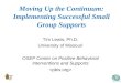 Moving Up the Continuum: Implementing Successful Small Group Supports Tim Lewis, Ph.D. University of Missouri OSEP Center on Positive Behavioral Interventions