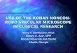 USE OF THE KONAN NONCON-ROBO SPECULAR MICROSCOPE IN CLINICAL RESEARCH Henry F. Edelhauser, Ph.D. Ramzy G. Azar, MPH Emory University Eye Center Atlanta,