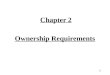 Chapter 2 Ownership Requirements 1. Ownership requirements can be divided into two main areas. –Owners must meet one of the Qualifying Forms of Ownership