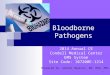 1 Bloodborne Pathogens 2014 Annual CE Condell Medical Center EMS System Site Code: 107200E-1214 Prepared by: Sharon Hopkins, RN, BSN, EMT-P