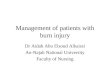 Management of patients with burn injury Dr Aidah Abu Elsoud Alkaissi An-Najah National University Faculty of Nursing