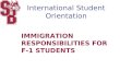 International Student Orientation IMMIGRATION RESPONSIBILITIES FOR F-1 STUDENTS