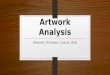 Artwork Analysis Elements, Principles, Content, Style