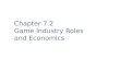 Chapter 7.2 Game Industry Roles and Economics. 2 Video Game Industry Value Chain