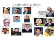 Leadership Qualities. Qualities of a Leader Becoming the Person Others Will Want to Follow Effective leadership skills are needed more than ever to stay