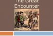 The Great Encounter. New Wave of People in Utah  Just as Historic Native American tribes replaced the Pre-historic people of Utah, new groups of individuals