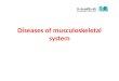 Diseases of musculoskeletal system. 4. Degenerative bone diseases Osteoarthritis