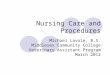 Nursing Care and Procedures Michael Lavoie, B.S. Middlesex Community College Veterinary Assistant Program March 2012