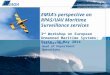 1 Leendert Bal Head of Department Operations EMSA's perspective on RPAS/UAV Maritime Surveillance services 3 rd Workshop on European Unmanned Maritime
